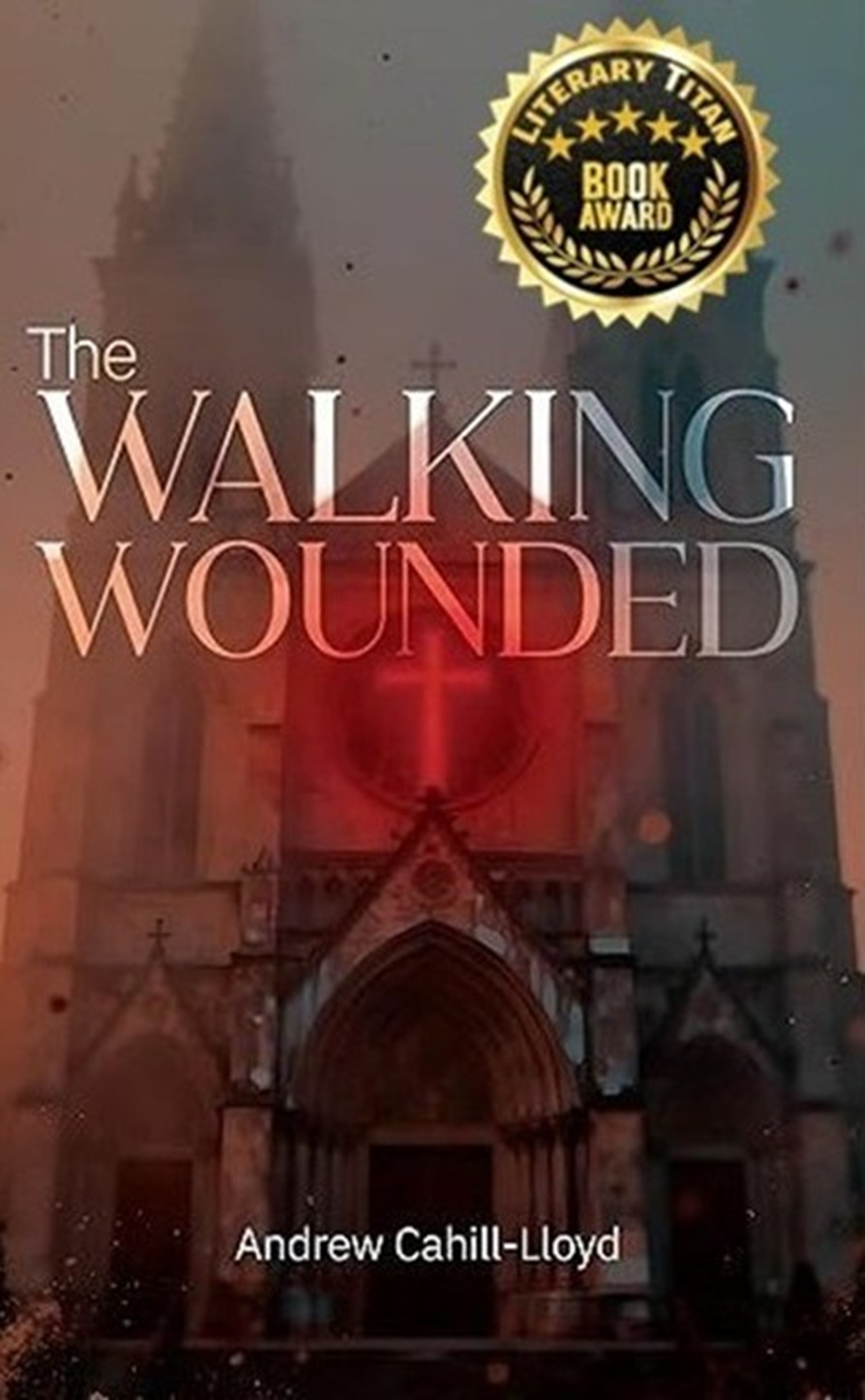 The Walking Wounded — Andrew Cahill-Lloyd